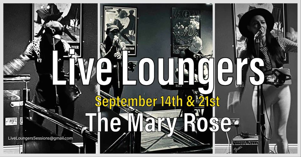 Live Loungers at The Mary Rose Sept 21st